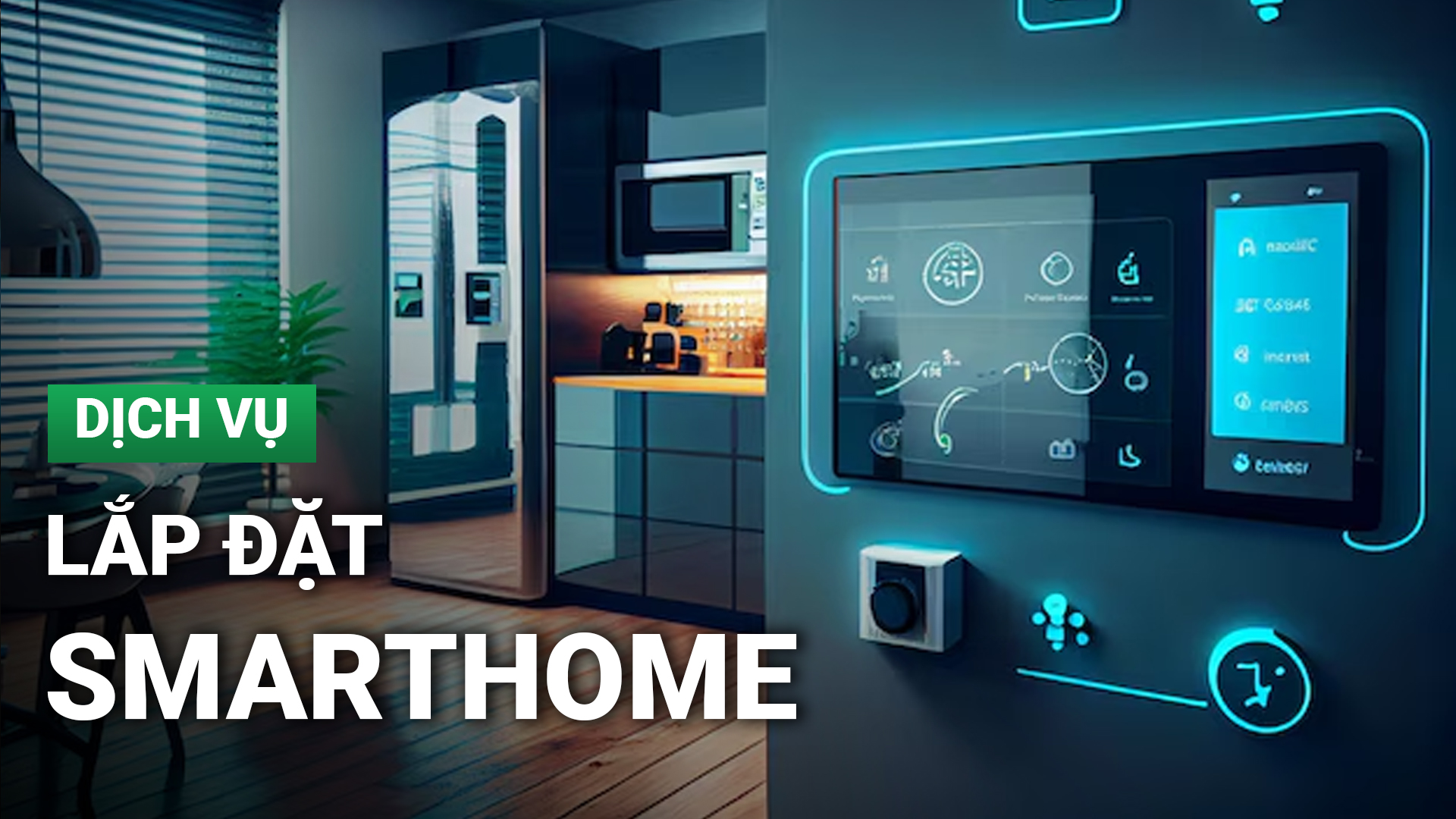 Dịch vụ lắp đặt Smart Home tuy tín, chuyên nghiệp tại VINA CCTV